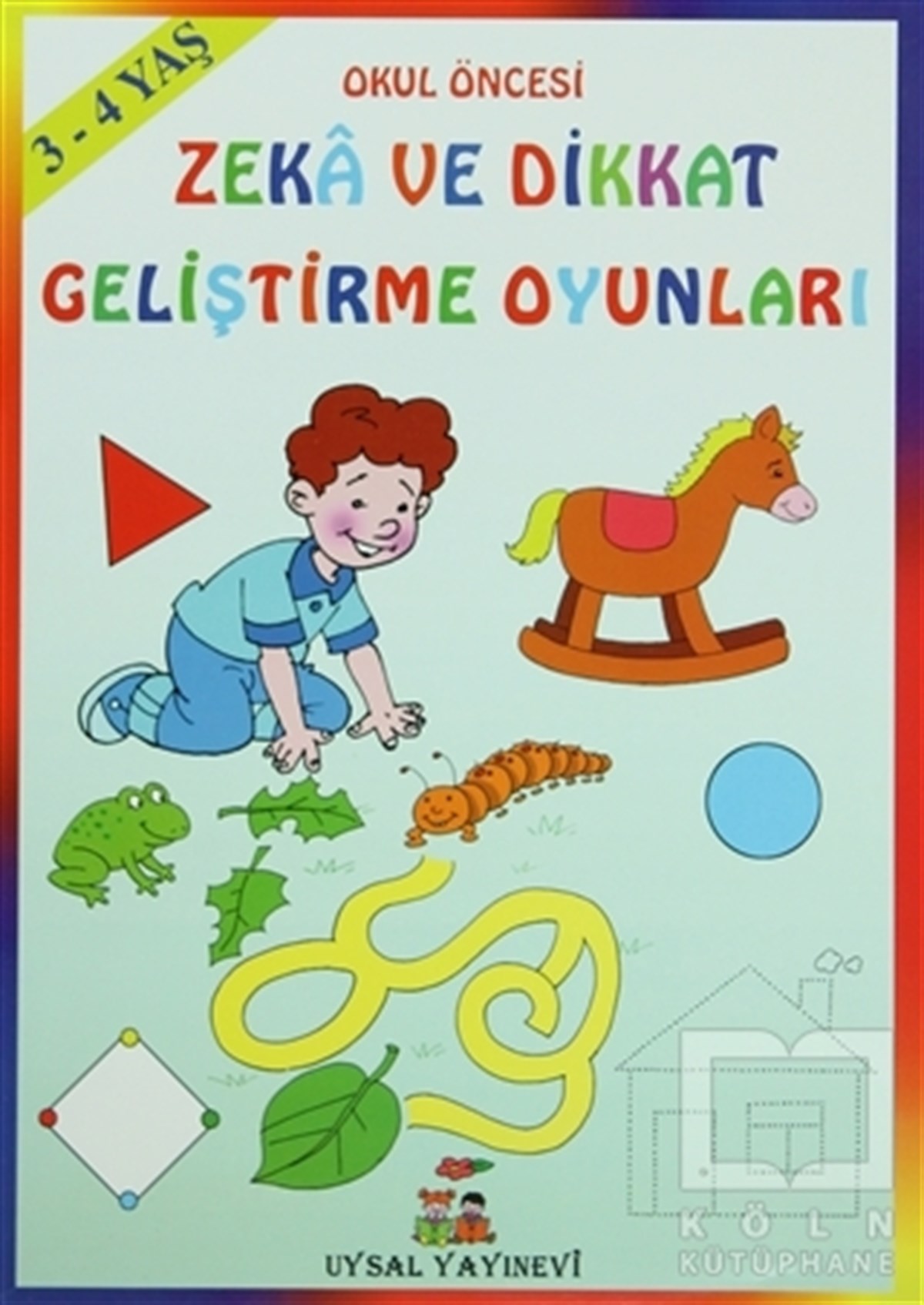Mürşide UysalOkul Öncesi Resimli KitaplarOkul Öncesi Zeka ve Dikkat Geliştirme Oyunları - 3-4 Yaş