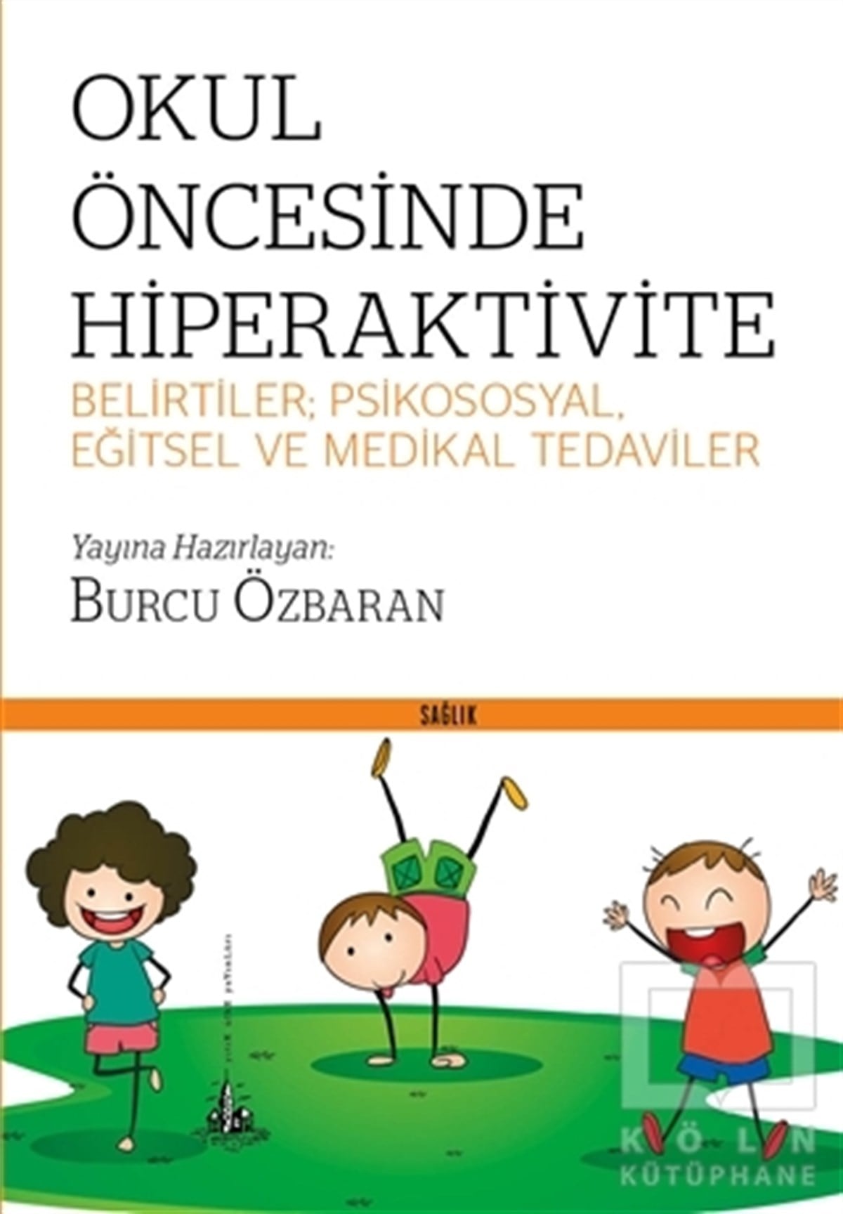 Burcu ÖzbaranEbeveyn KitaplarıOkul Öncesinde Hiperaktivite