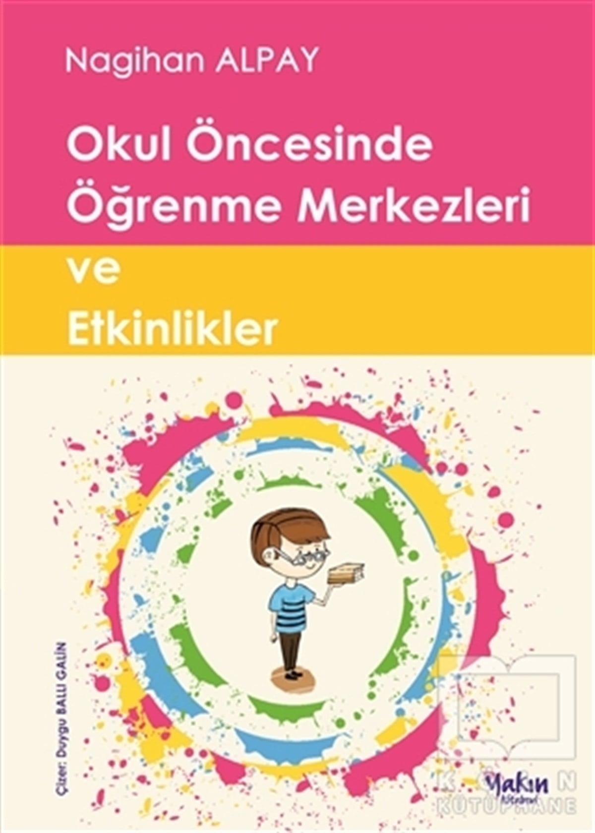 Nagihan AlpayDiğerOkul Öncesinde Öğrenme Merkezleri ve Etkinlikler