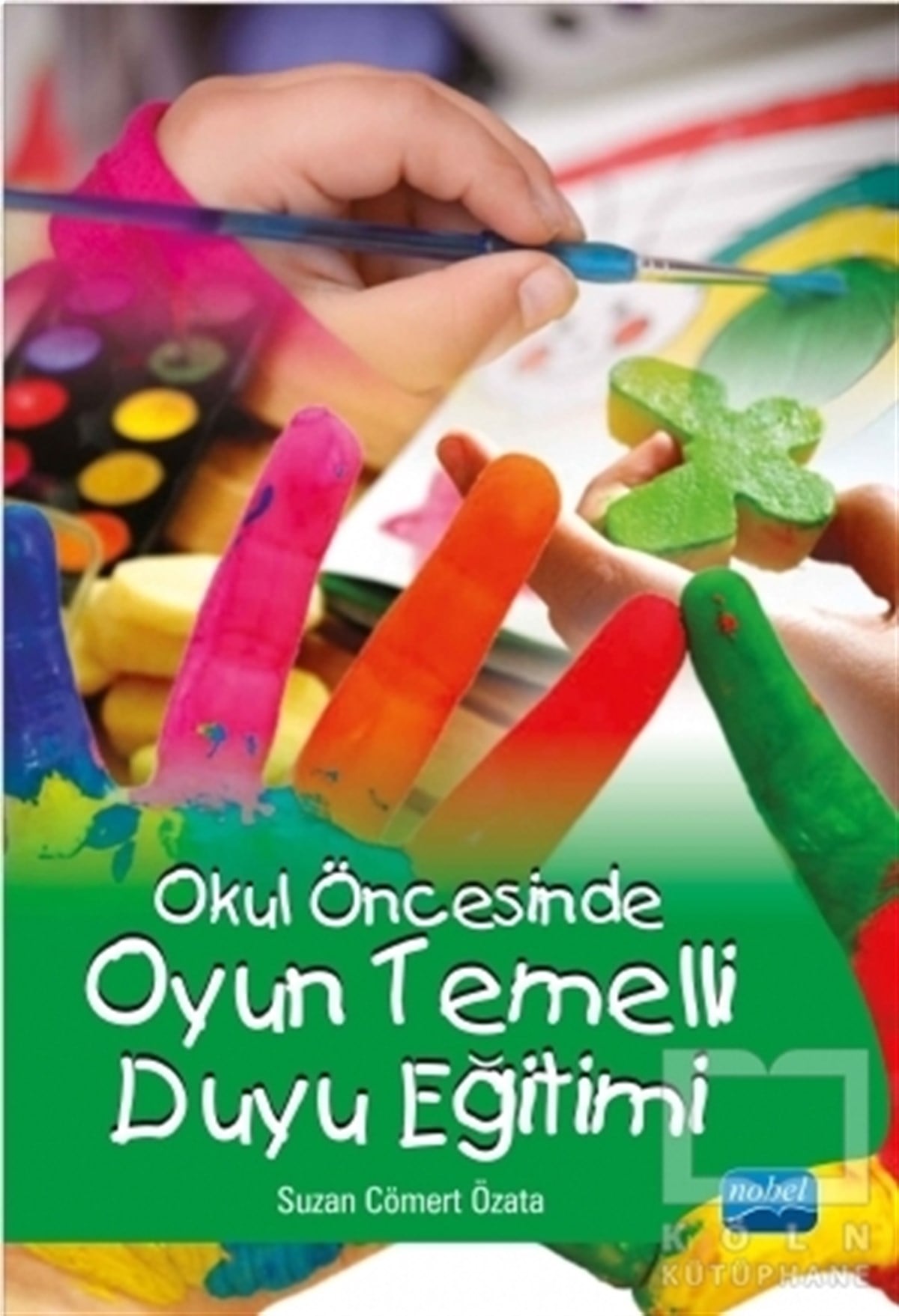 Suzan Cömert ÖzataAkademikOkul Öncesinde Oyun Temelli Duyu Eğitimi