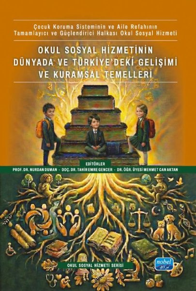 KolektifSosyal Bilimler - ÖgretmenlikOkul Sosyal Hizmetinin Dünyada ve Türkiye'deki Gelişimi ve Kuramsal Temelleri - Okul Sosyal Hizmet Serisi