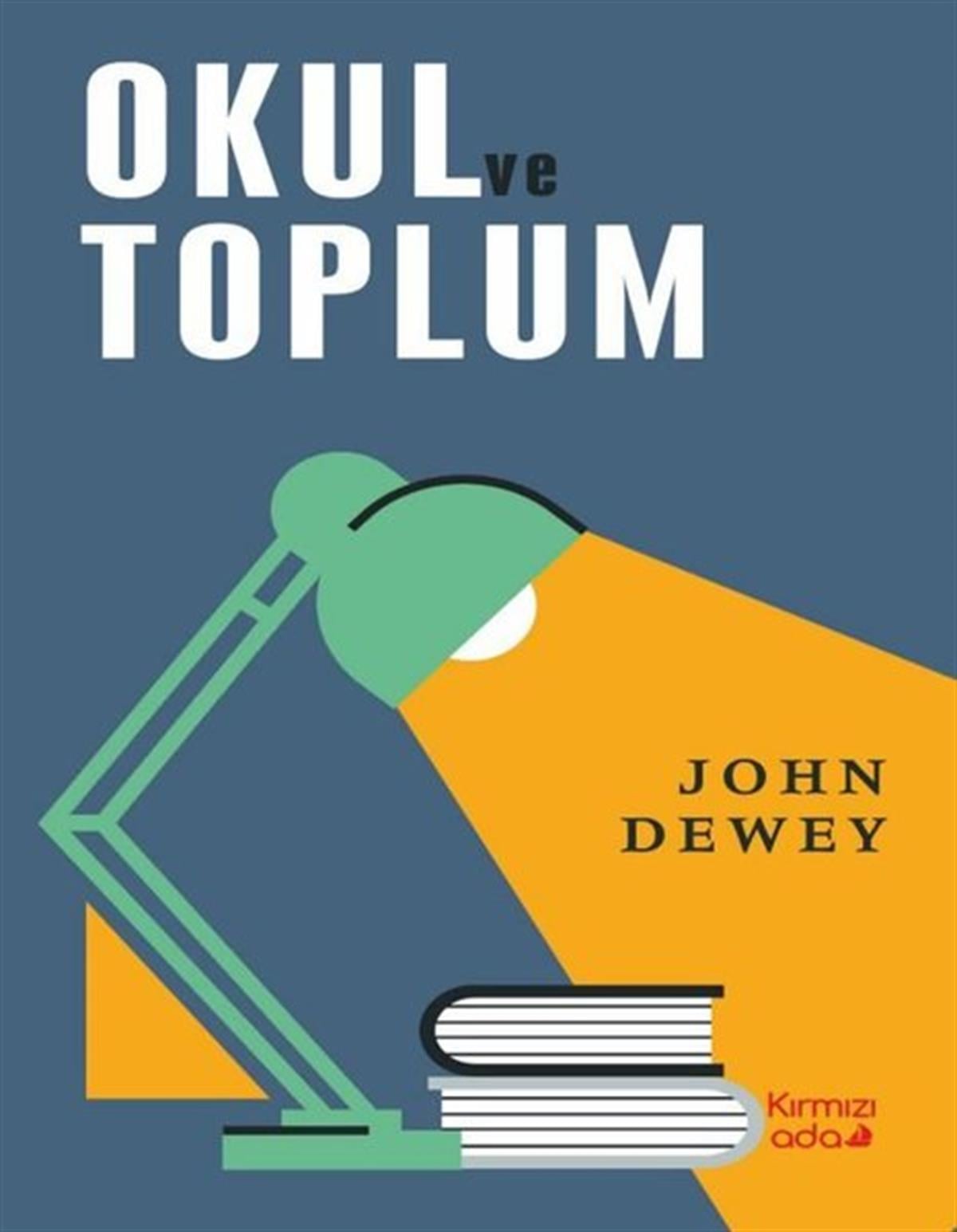 John DeweyPsikoloji KitaplarıOkul ve Toplum