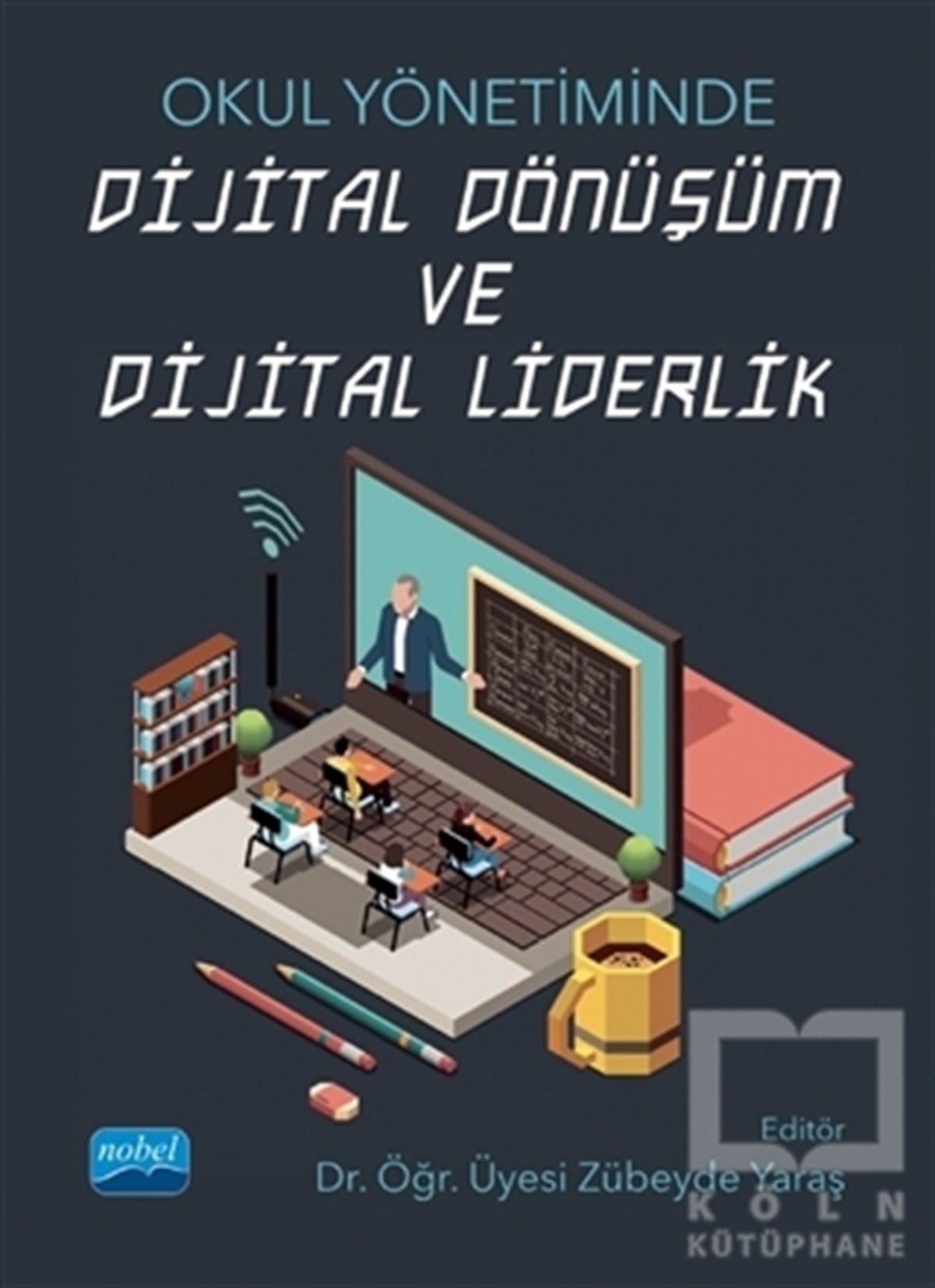 Hakan PolatDiğerOkul Yönetiminde Dijital Dönüşüm ve Dijital Liderlik