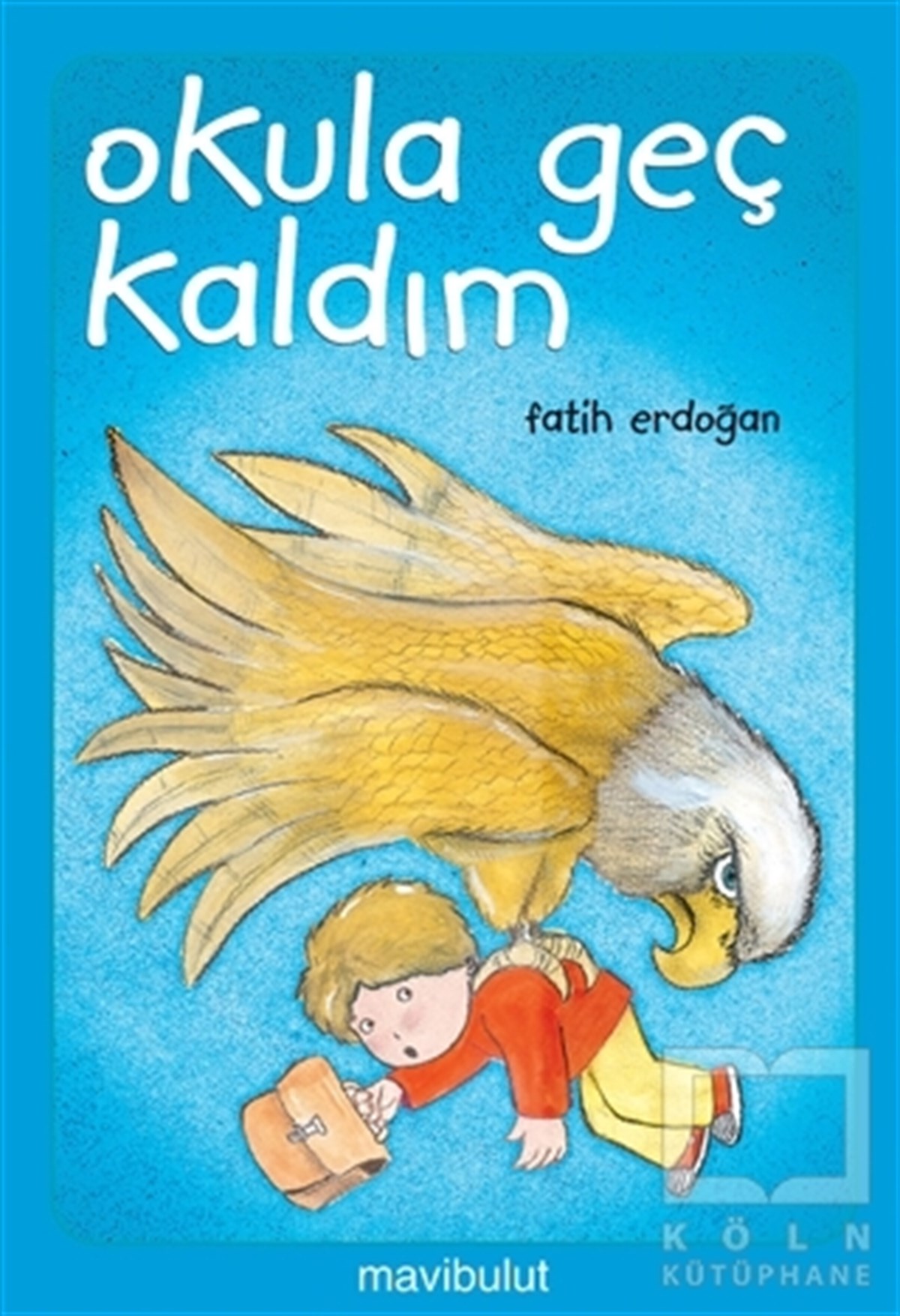 Fatih ErdoğanRoman-ÖyküOkula Geç Kaldım