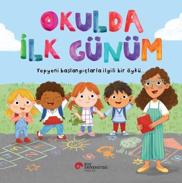 Willow GreenEgitim Etkinlik KitaplariOkulda İlk Günüm - Yepyeni Başlangıçlarla İlgili Bir Öykü…