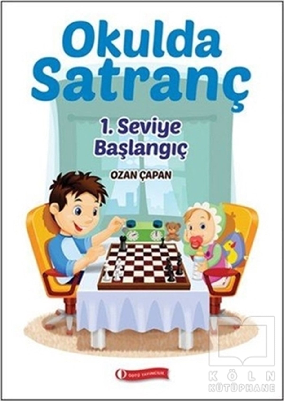 Ozan ÇapanZeka GelişimiOkulda Satranç 1. Seviye - Başlangıç