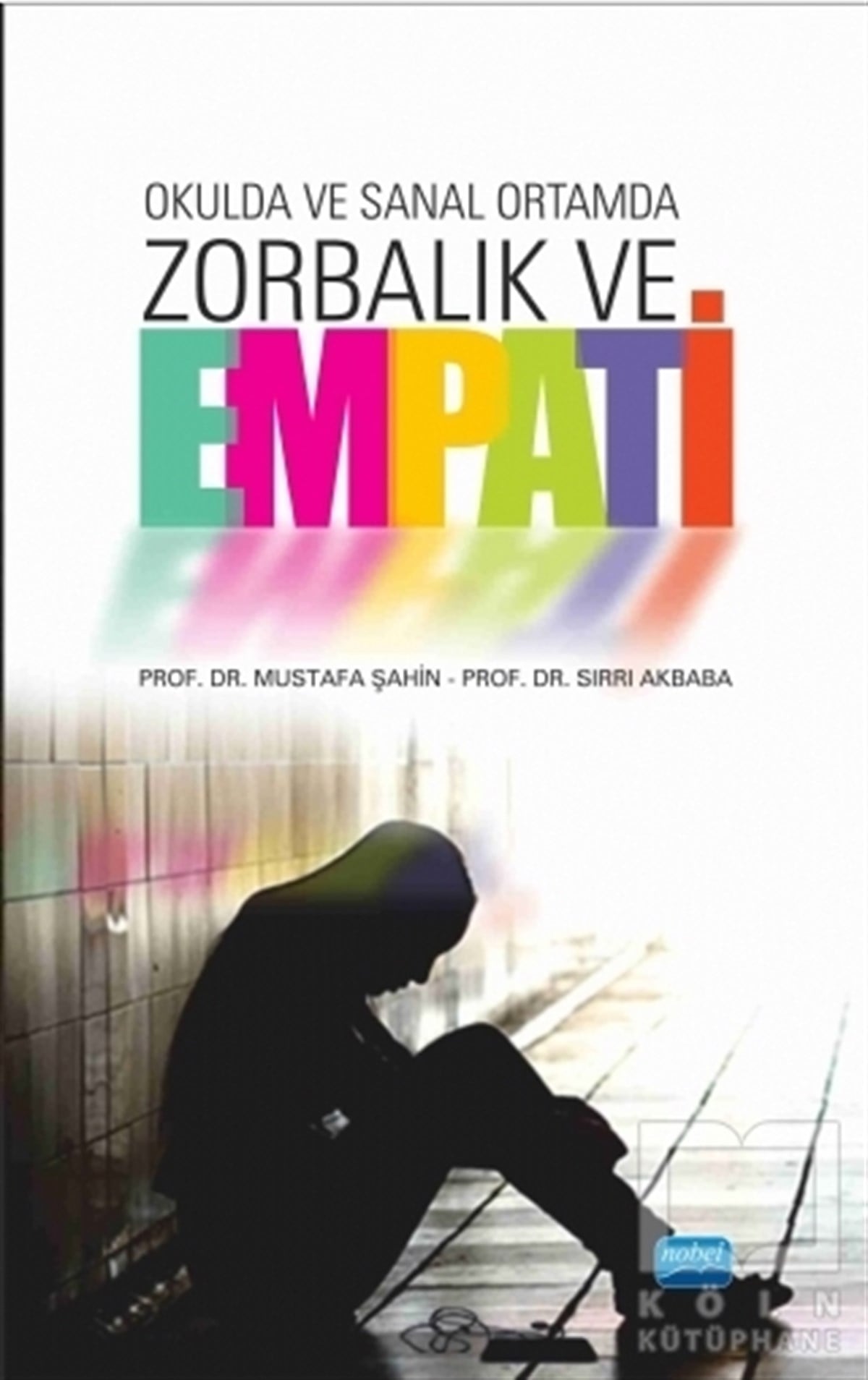 Mustafa ŞahinDiğerOkulda ve Sanal Ortamda Zorbalık ve Empati