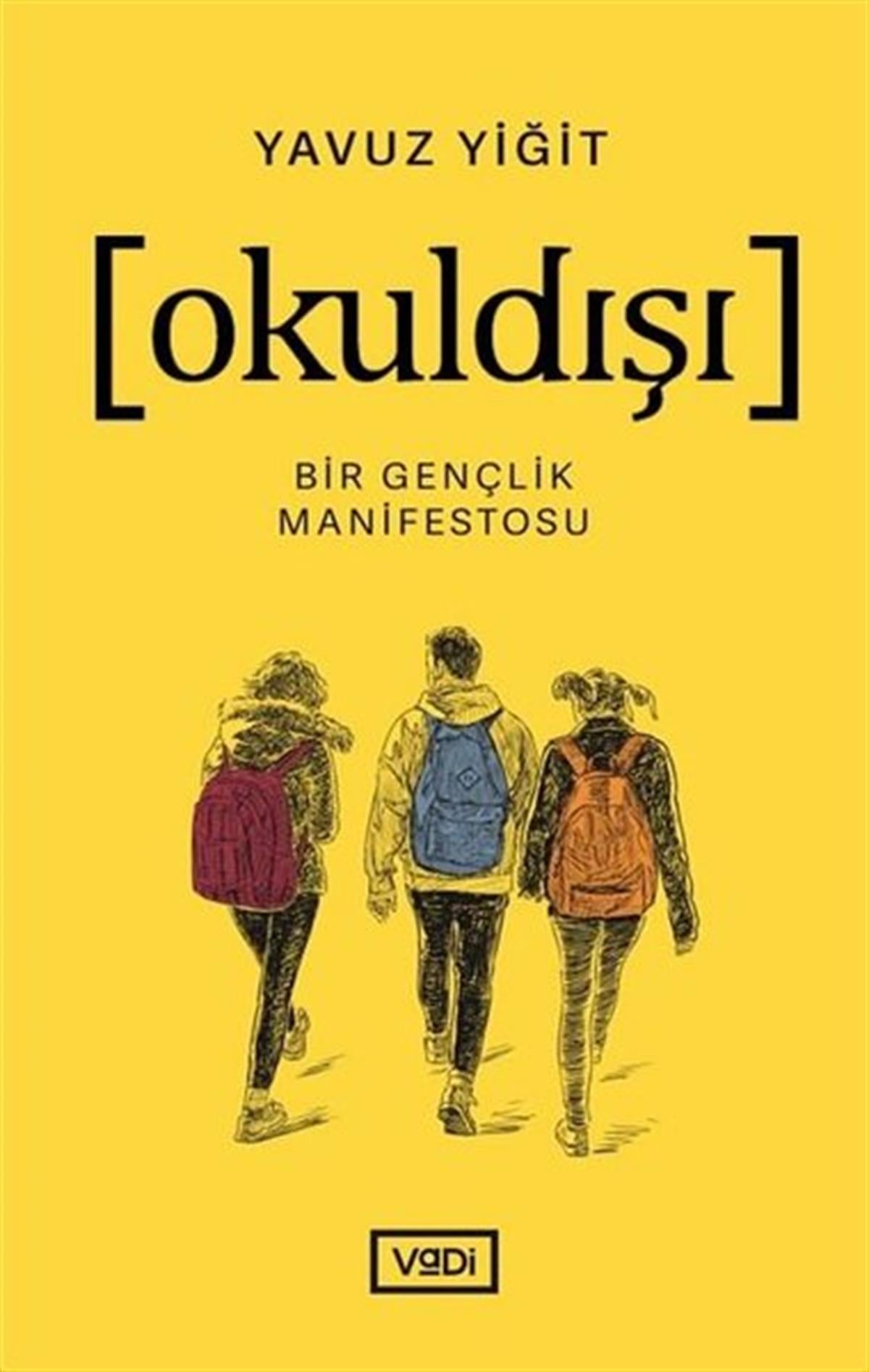 Yavuz YiğitÇocuk Gençlik RomanlarıOkuldışı - Bir Gençlik Manifestosu