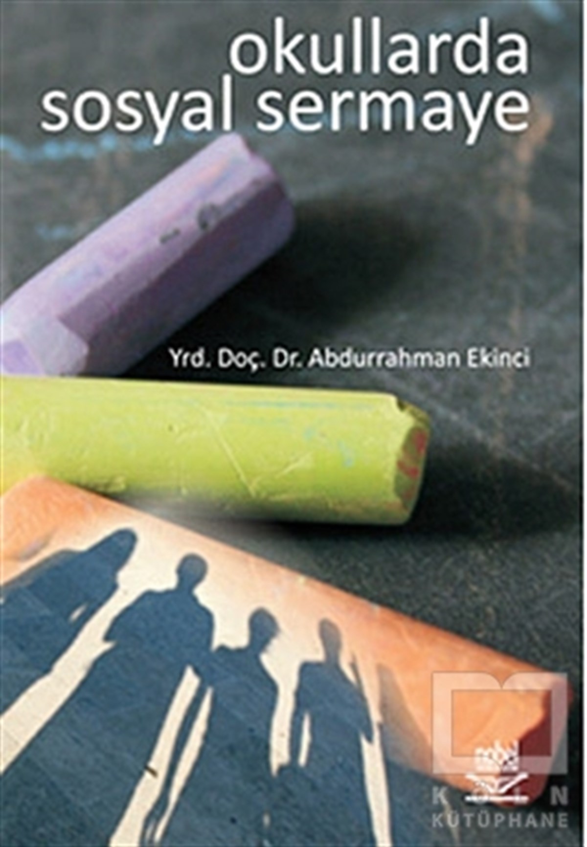 Abdurrahman EkinciAkademikOkullarda Sosyal Sermaye
