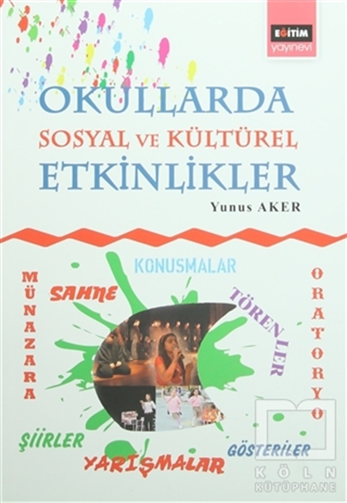 Yunus AkerEğitimOkullarda Sosyal ve Kültürel Etkinlikler