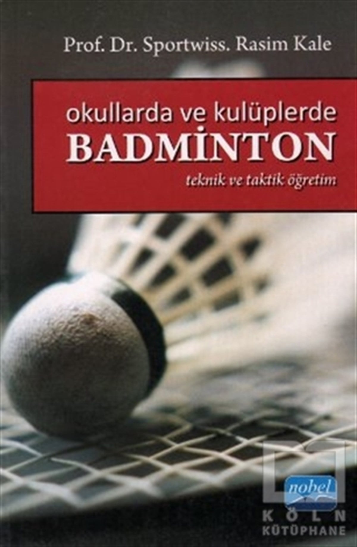 Rasim KaleDiğerOkullarda ve Kulüplerde Badminton