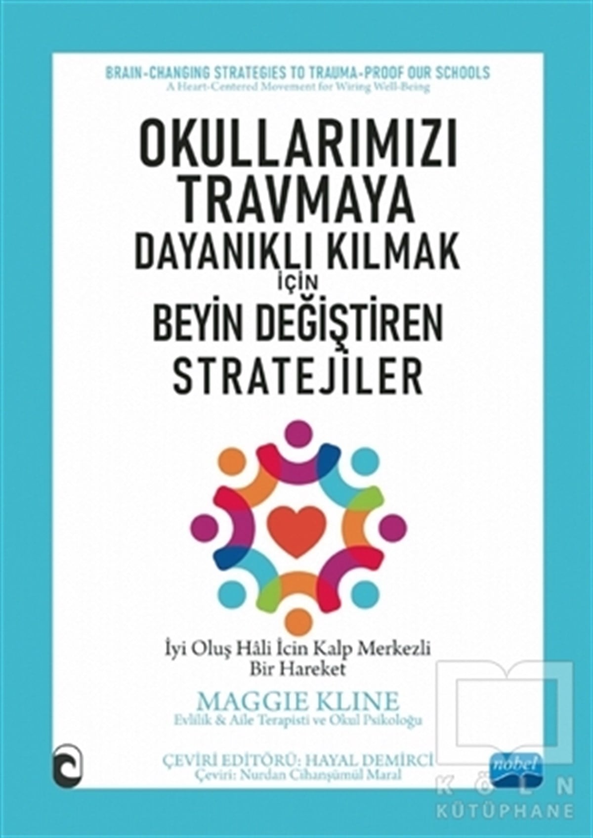 Maggie KlineAkademikOkullarımızı Travmaya Dayanıklı Kılmak İçin Beyin Değiştiren Stratejiler