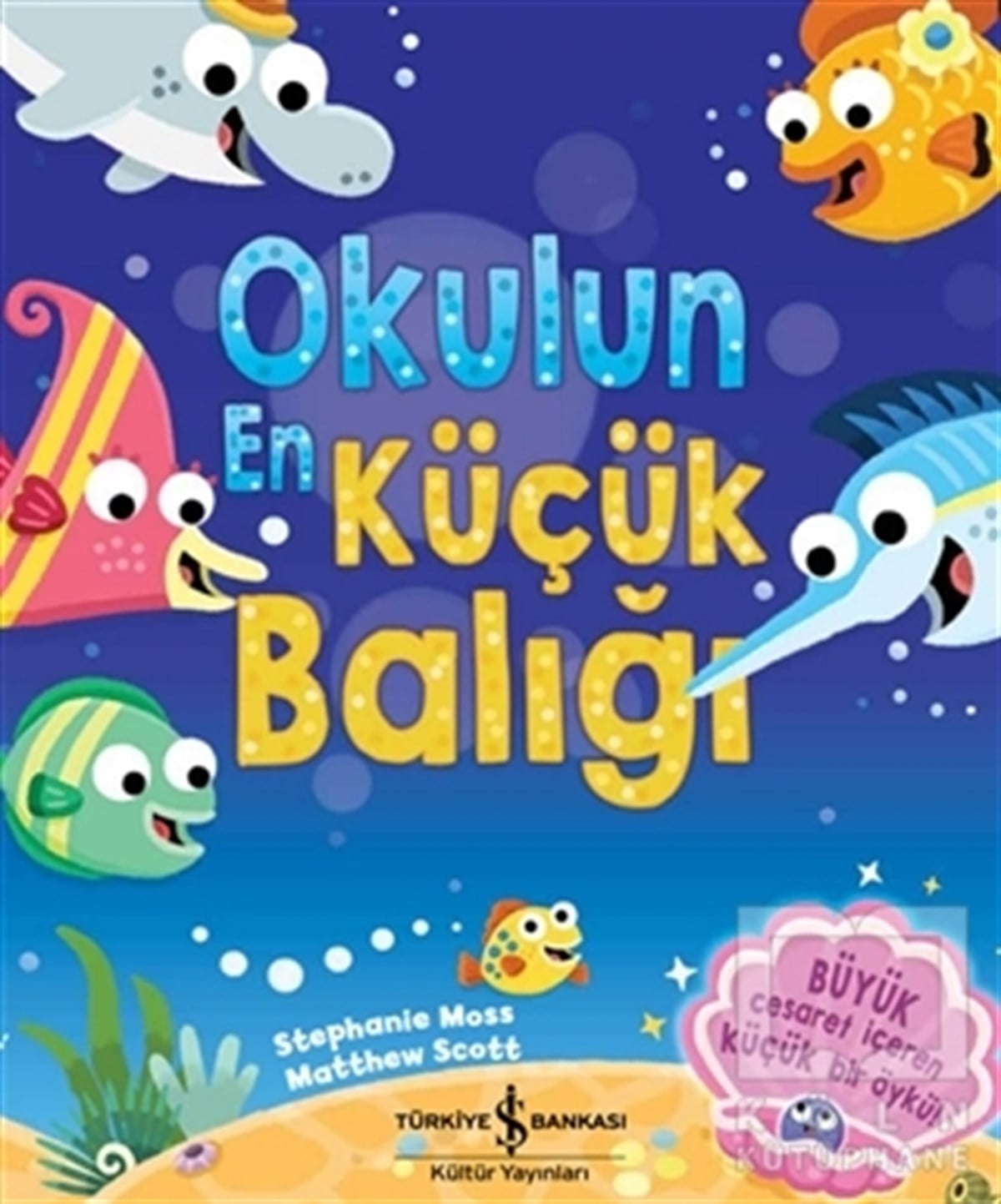 Stephanie MossOkul Öncesi Çocuk KitaplarıOkulun En Küçük Balığı