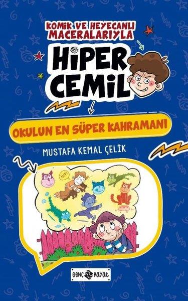 Mustafa Kemal ÇelikÇocuk Gençlik RomanlarıOkulun En Süper Kahramanı - Hiper Cemil