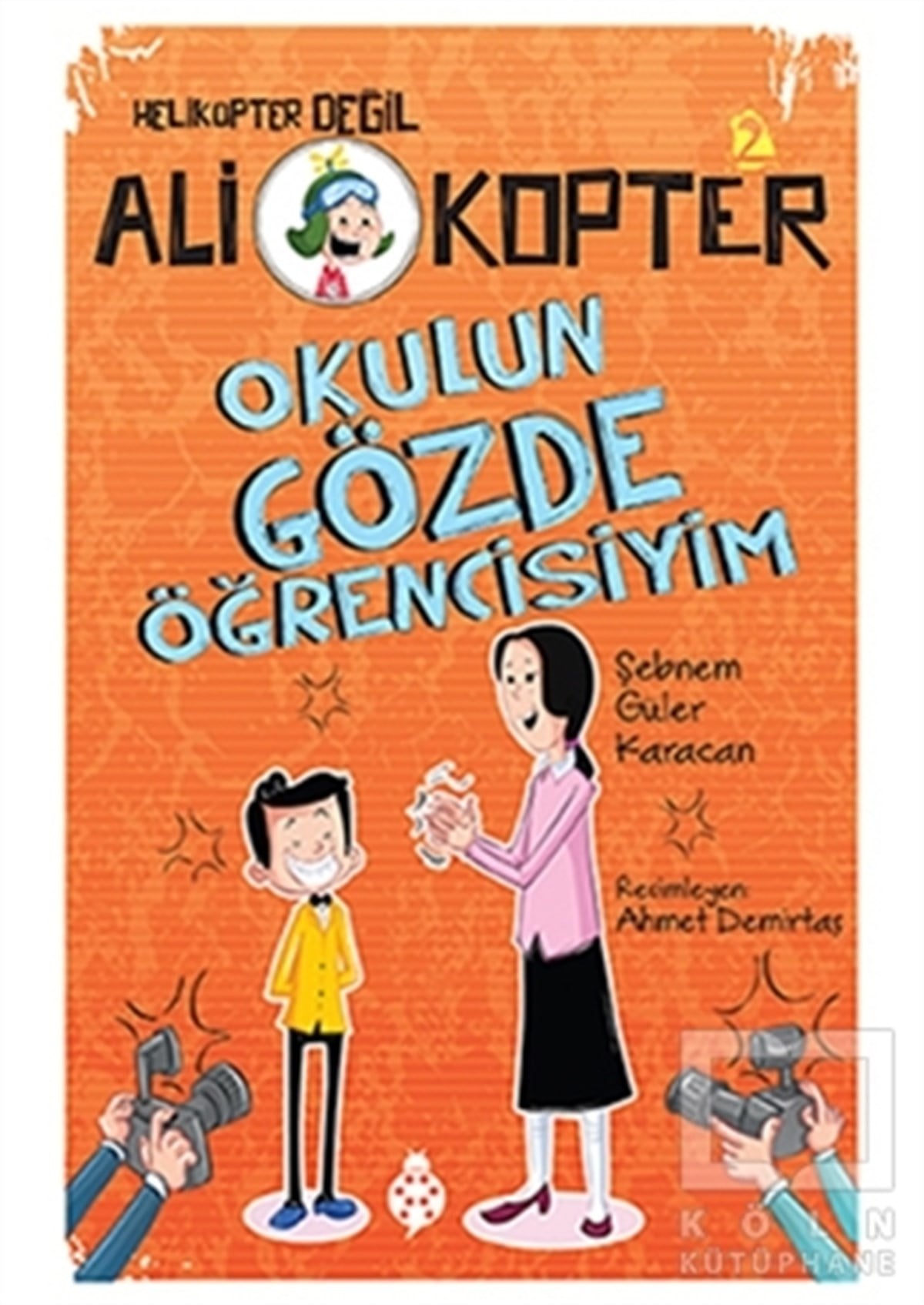 Şebnem Güler KaracanHikayelerOkulun Gözde Öğrencisiyim