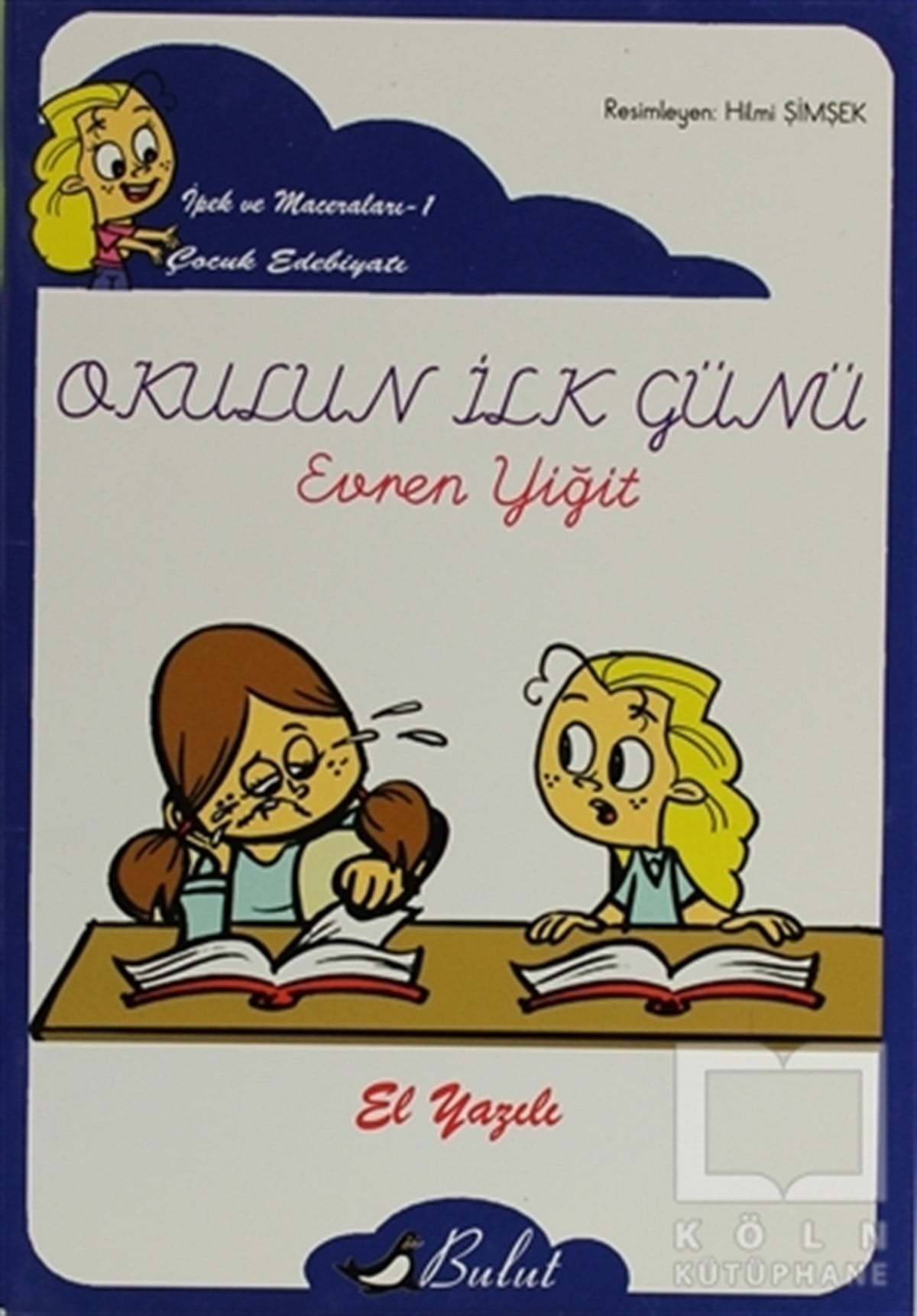 Evren YiğitÇocuk Hikaye KitaplarıOkulun İlk Günü (Elyazılı)