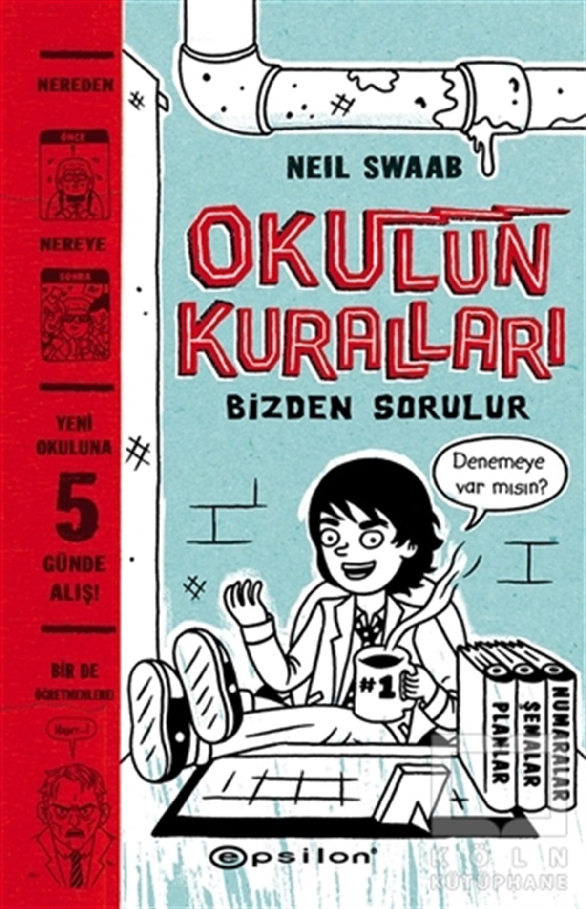 Neil SwaabRoman-ÖyküOkulun Kuralları Bizden Sorulur