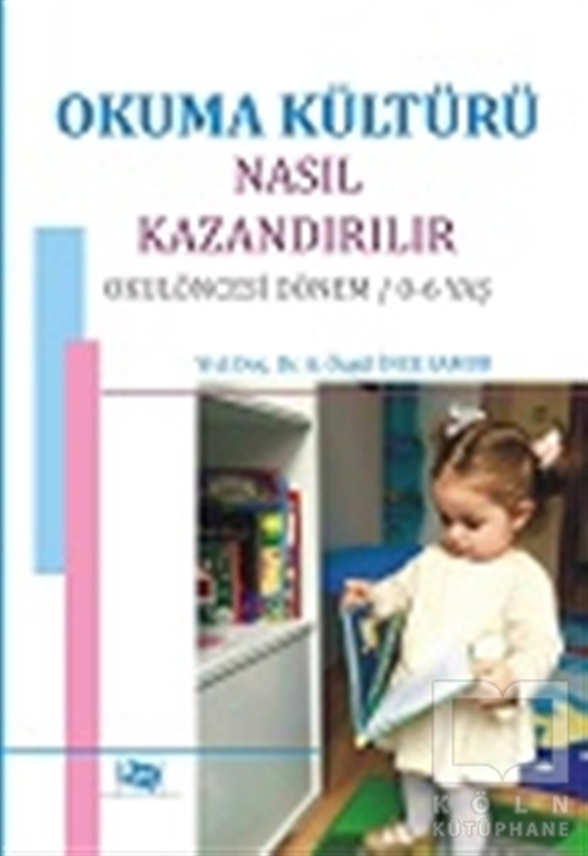 A. Özgül İnce SamurDiğerOkuma Kültürü Nasıl Kazandırılır