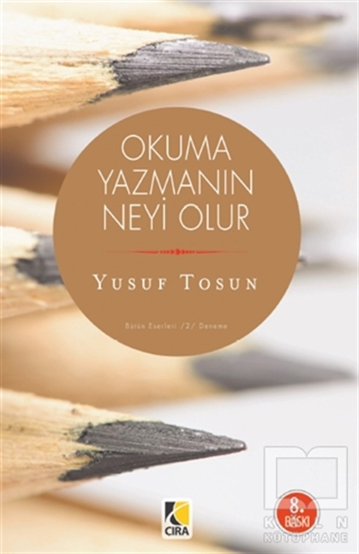 Yusuf TosunDenemeOkuma Yazmanın Neyi Olur