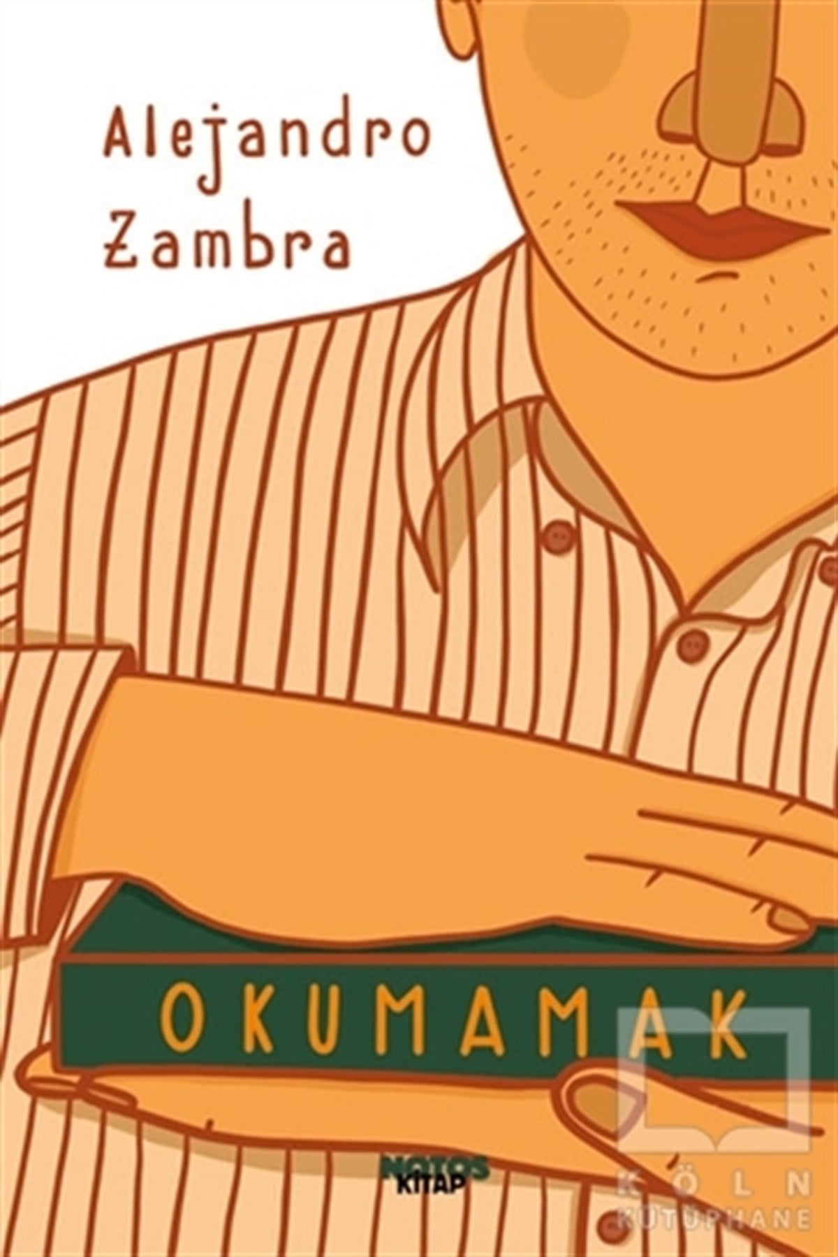 Alejandro ZambraDeneme KitaplarıOkumamak