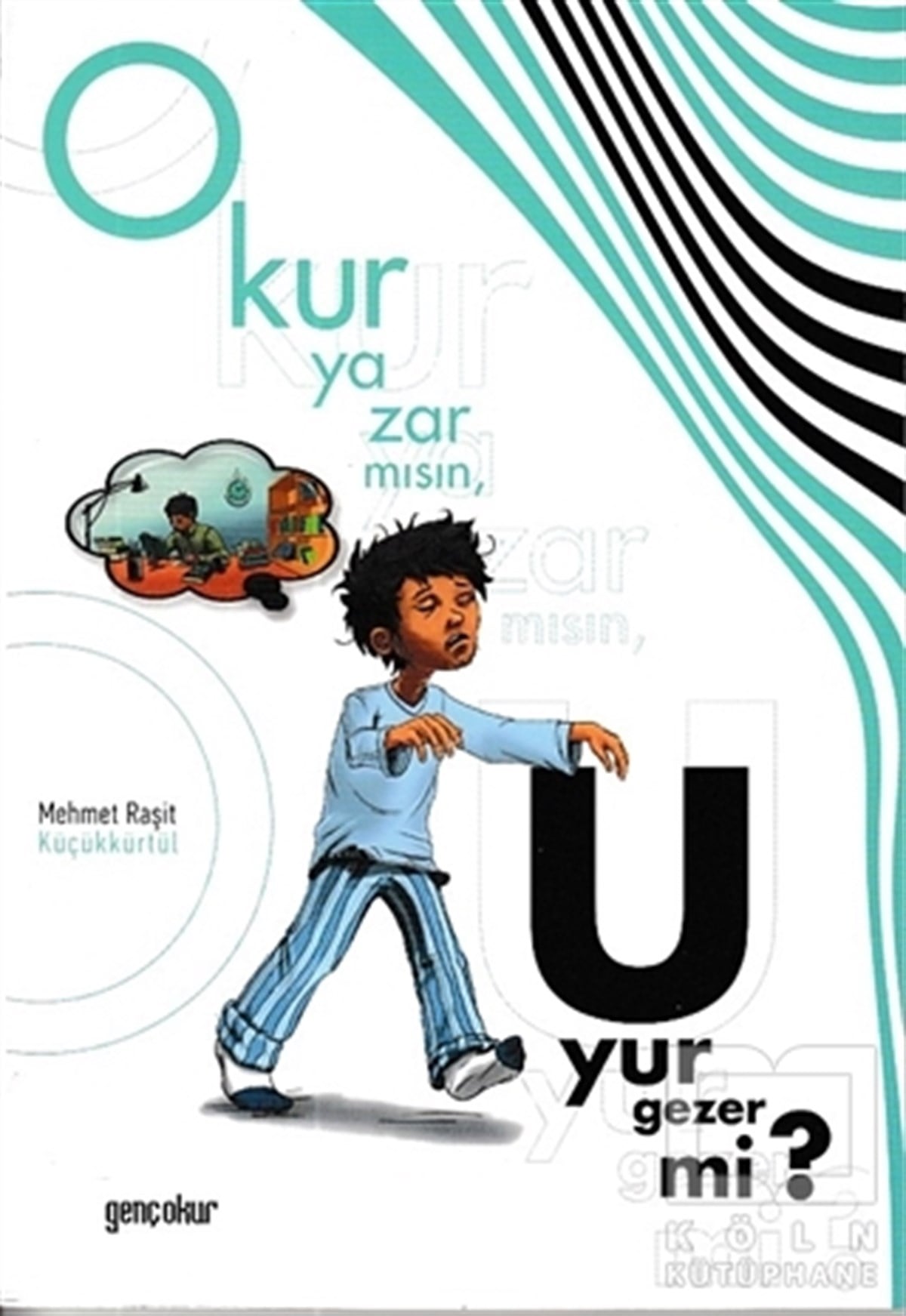 Mehmet Raşit KüçükkürtülDenemeOkur Yazar mısın, Uyur Gezer mi?