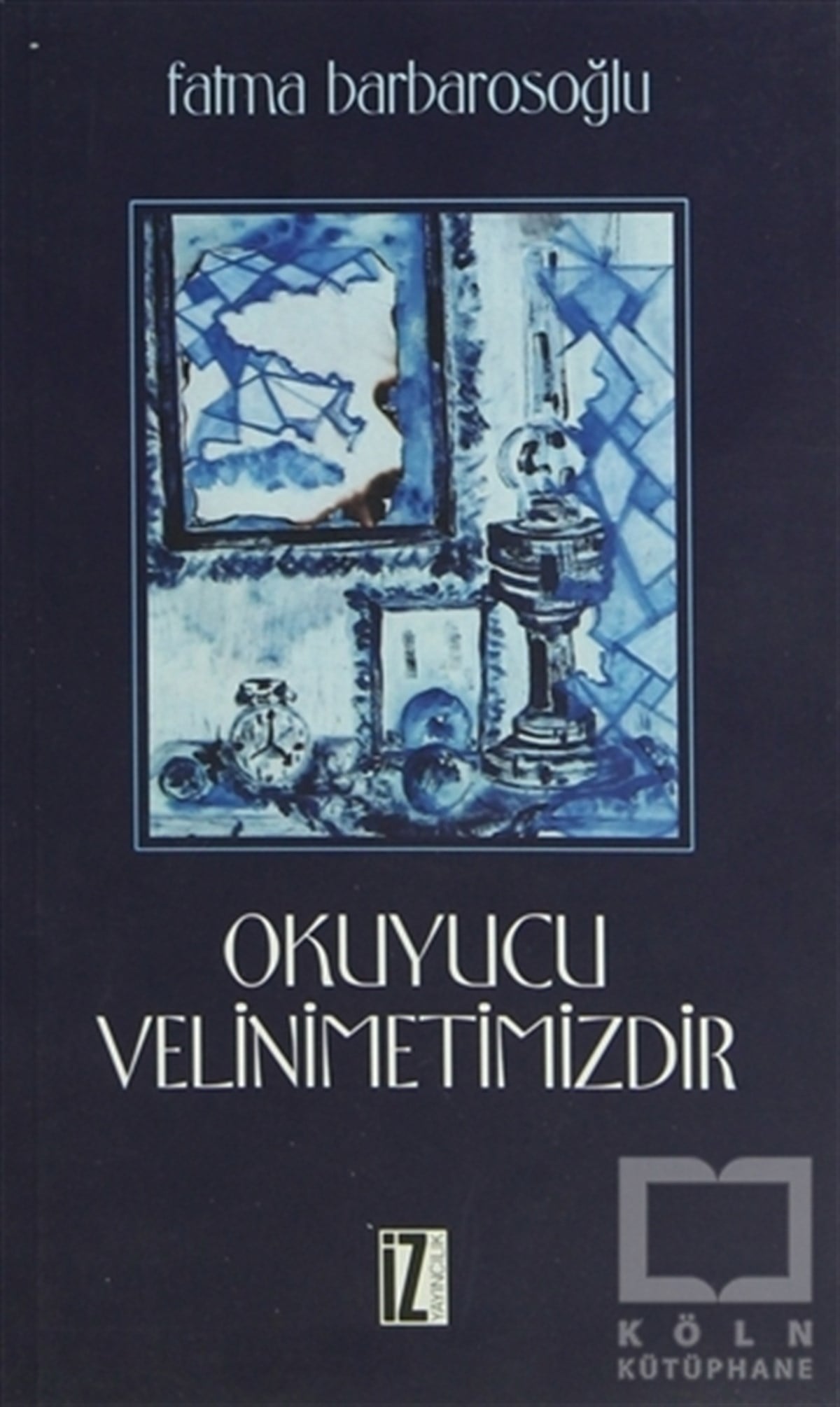 Fatma BarbarosoğluDenemeOkuyucu Velinimetimizdir