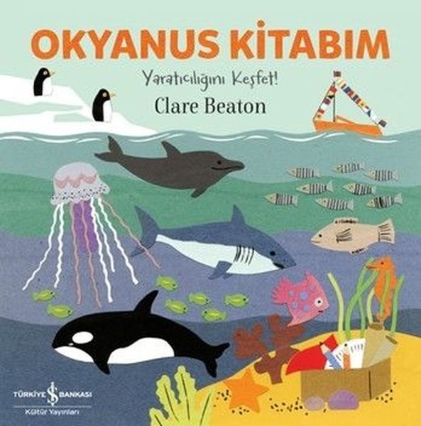Clare BeatonEgitim Etkinlik KitaplariOkyanus Kitabım - Yaratıcılığını Keşfet!