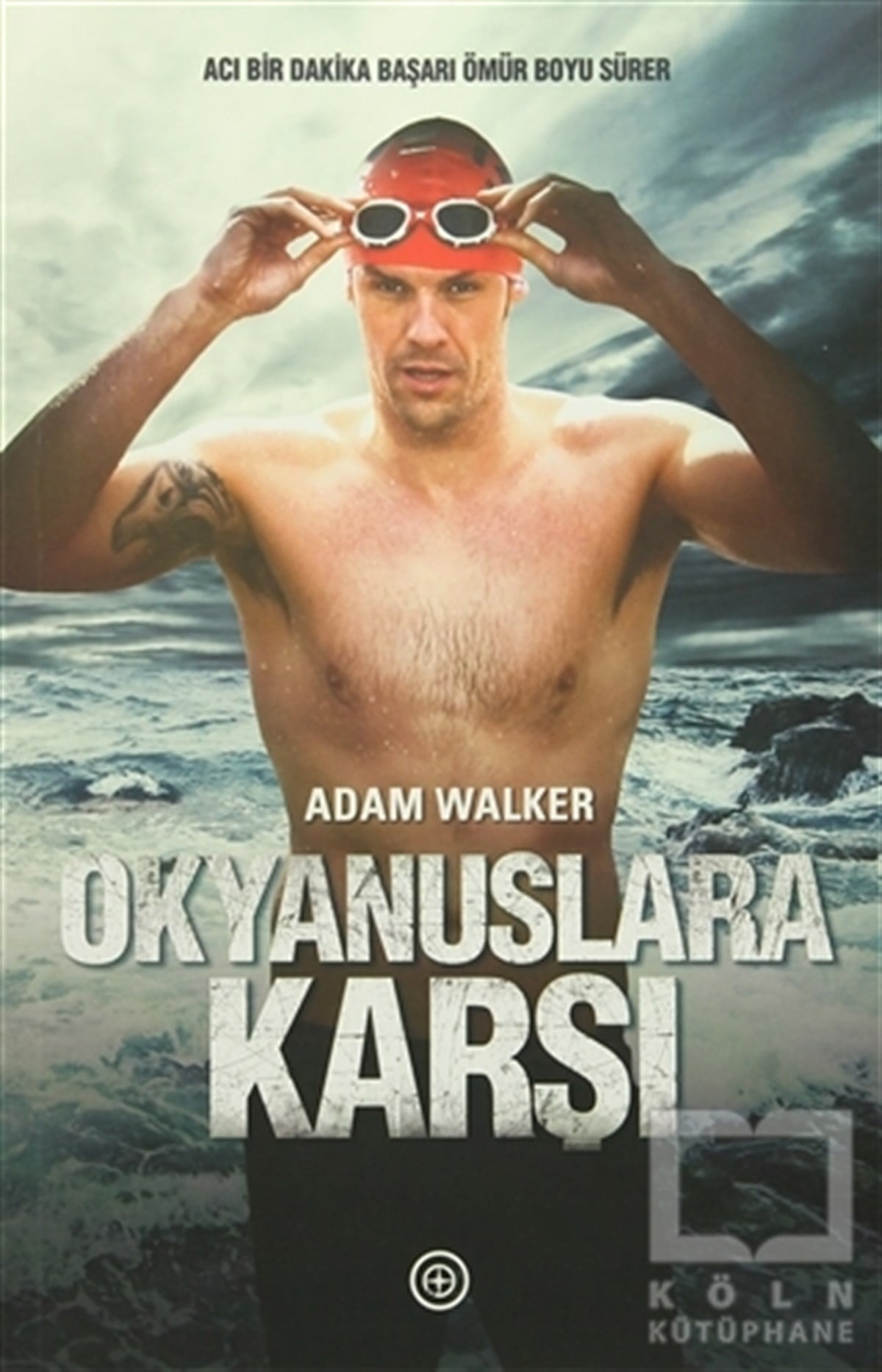 Adam WalkerBiyografi-OtobiyogafiOkyanuslara Karşı