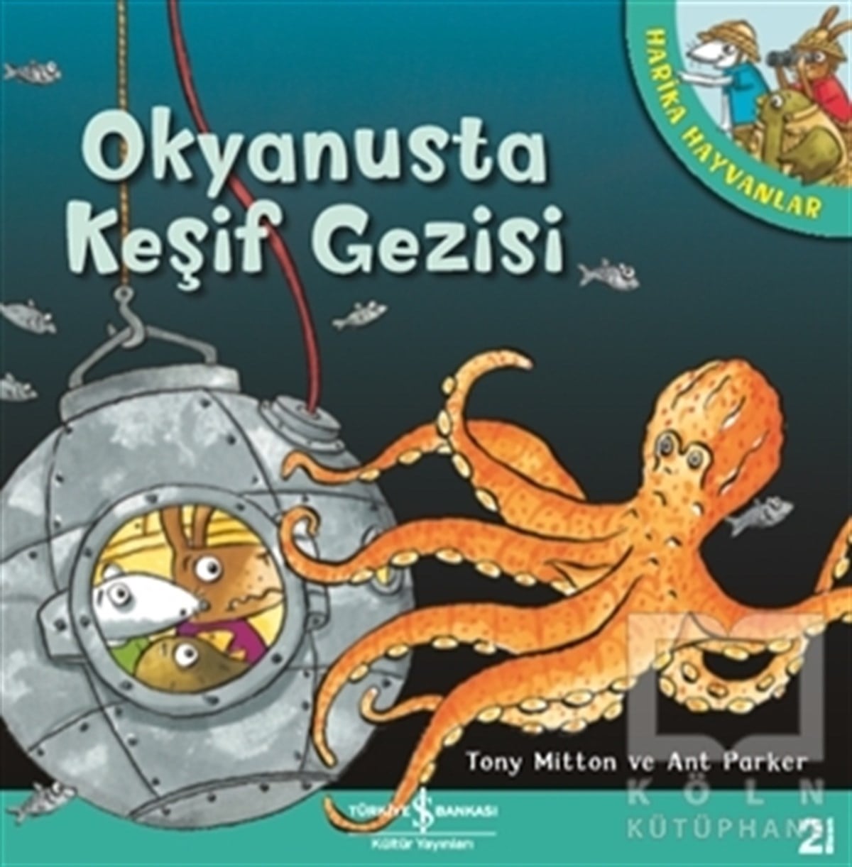 Tony MittonBilimsel Çocuk KitaplarıOkyanusta Keşif Gezisi - Harika Hayvanlar