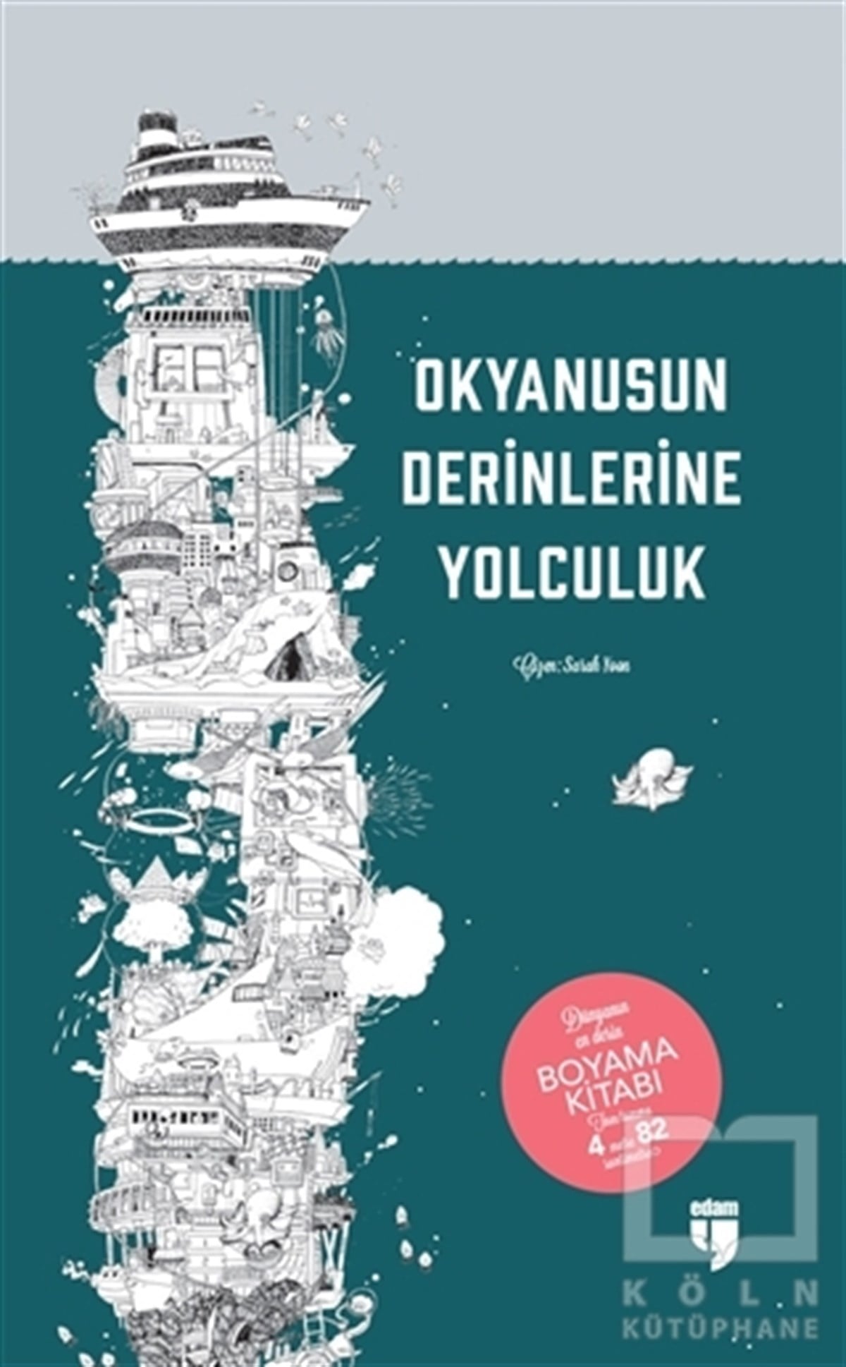 Sarah YoonBüyükler için Boyama - Mandala KitaplarıOkyanusun Derinlerine Yolculuk