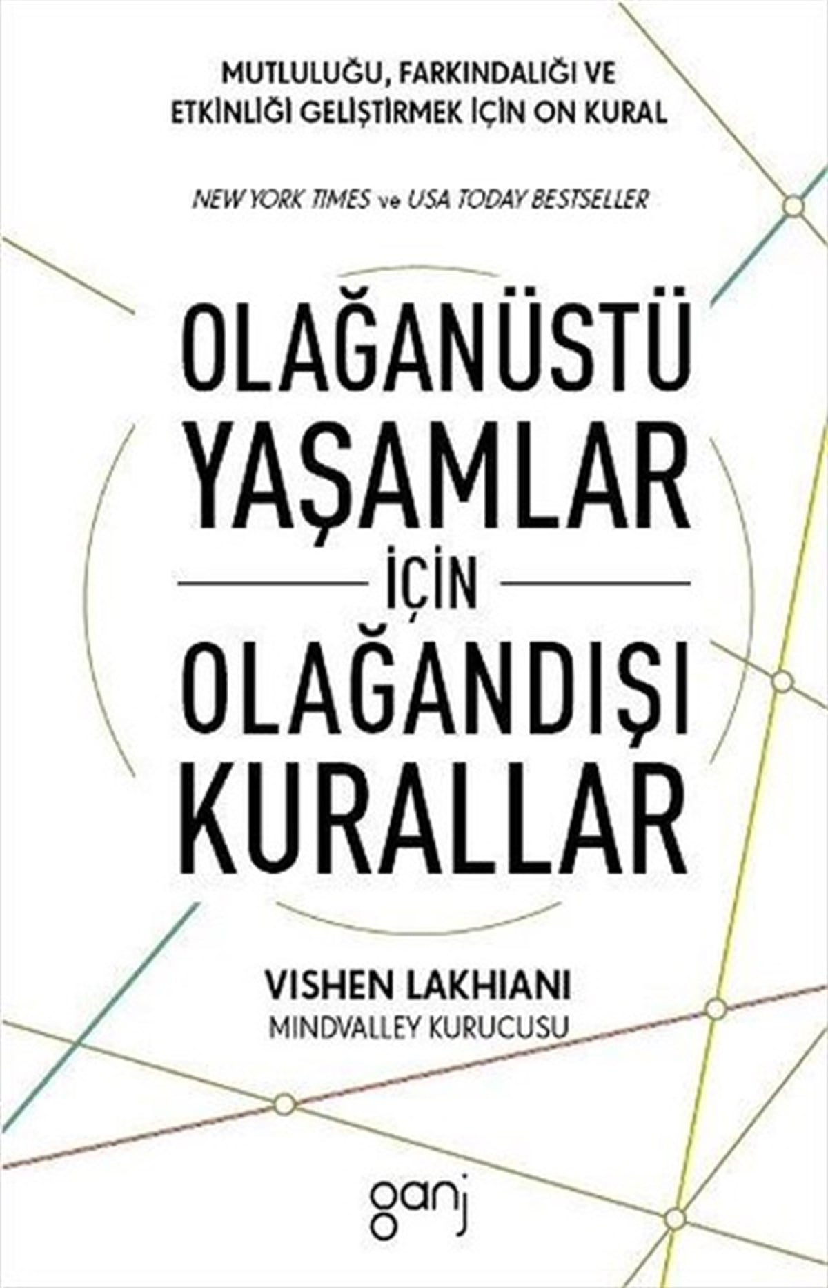 Vishen LakhianiDüşünce KitaplarıOlağanüstü Yaşamlar İçin Olağandışı Kurallar