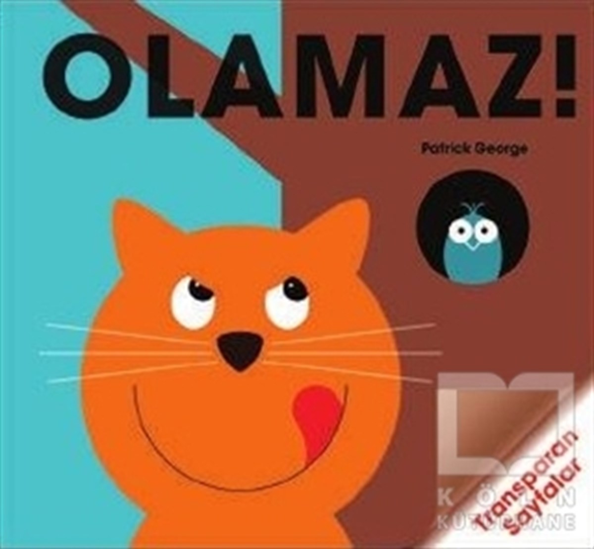 Patrick GeorgeHikayelerOlamaz!