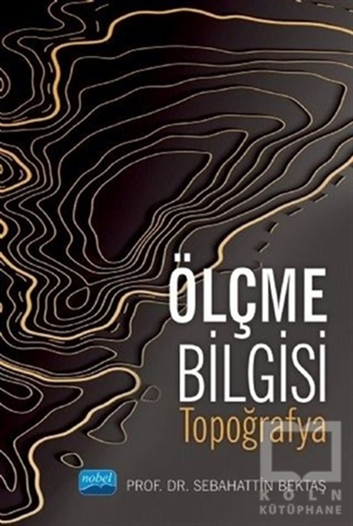 Sebahattin BektaşDiğerÖlçme Bilgisi - Topoğrafya