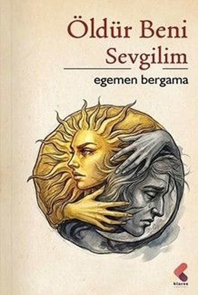 Egemen BergamaTürk ŞiiriÖldür Beni Sevgilim