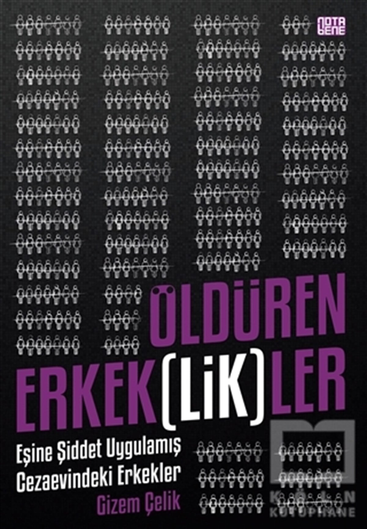 Gizem ÇelikKadın Sorunu - FeminizmÖldüren Erkek(lik)ler