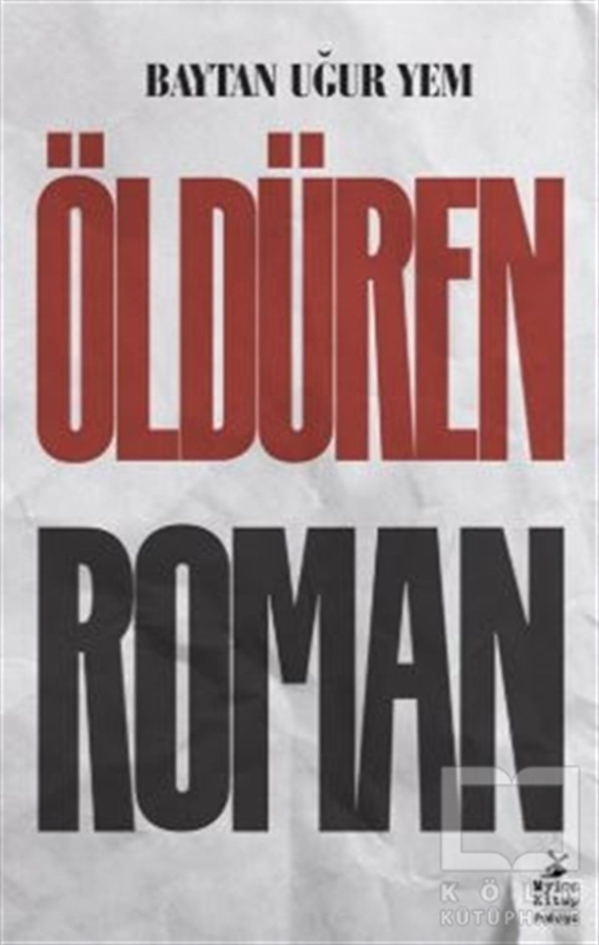 Baytan Uğur YemPolisiye Romanlar & Cinayet RomanlarıÖldüren Roman