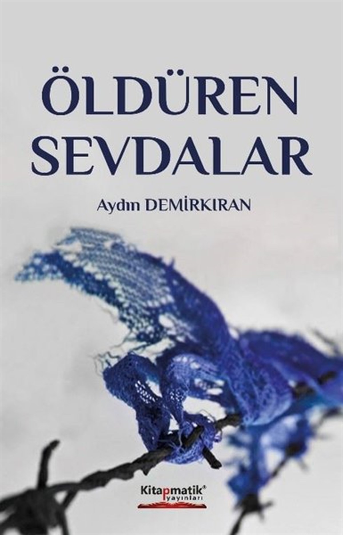 Aydın DemirkanTürkiye RomanÖldüren Sevdalar