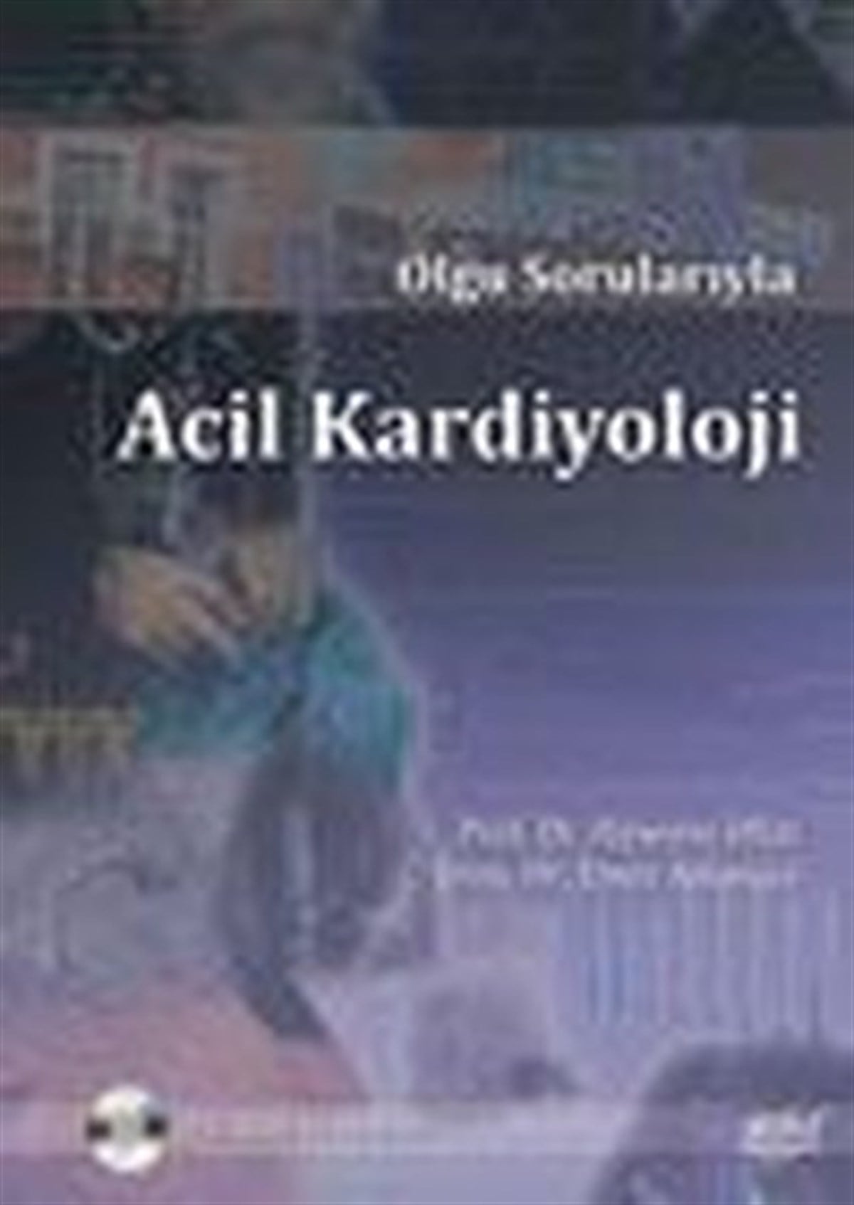 KolektifTıpOlgu Sorularıyla Acil Kardiyoloji