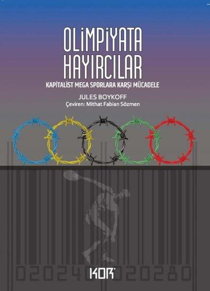 Jules BoykoffGenel Politika & Siyaset Bilim & Siyaset Tarihi KitaplarıOlimpiyata Hayırcılar - Kapitalist Mega Sporlara Karşı Mücadele