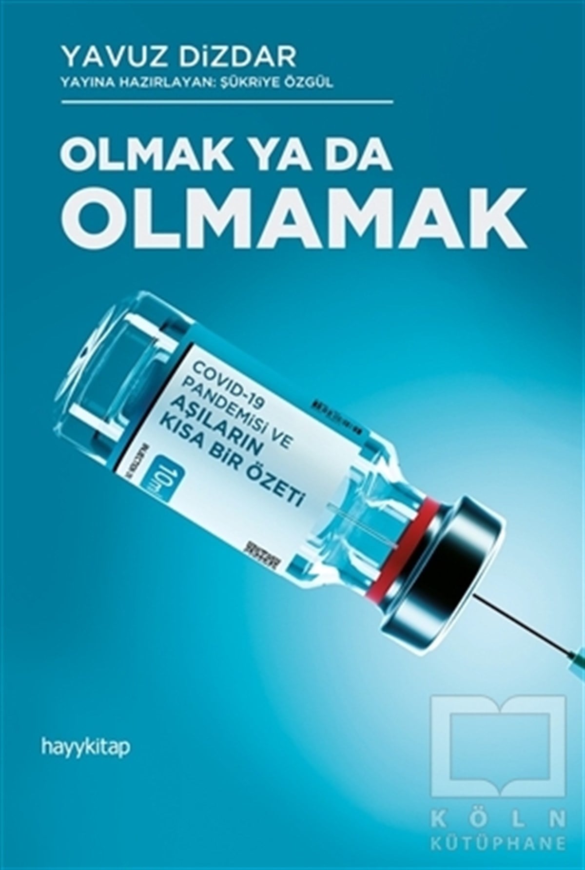 Yavuz DizdarTıp Bilimleri KitaplarıOlmak Ya Da Olmamak