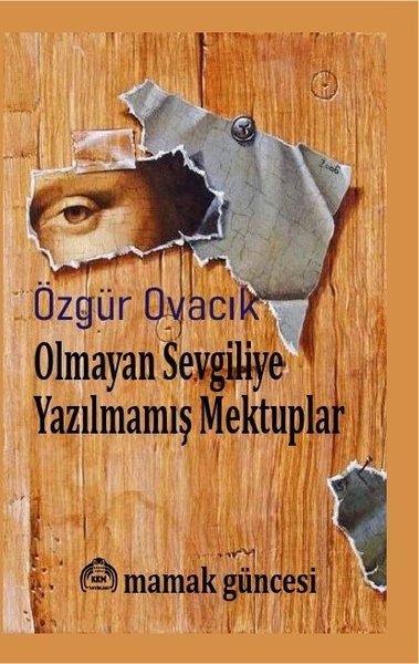 Özgür OvacıkMektupOlmayan Sevgiliye Yazılmamış Mektuplar