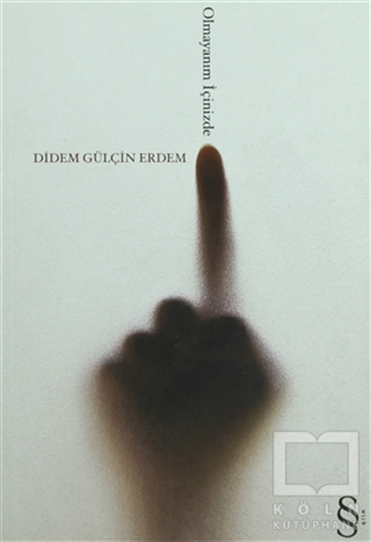Didem Gülçin ErdemŞiirOlmayanım İçinizde