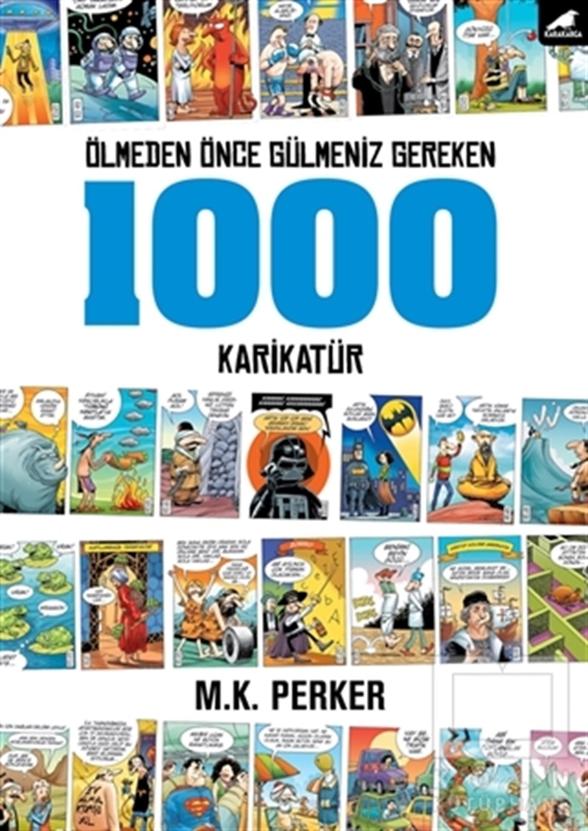 M. K. PerkerKarikatürÖlmeden Önce Gülmeniz Gereken 1000 Karikatür
