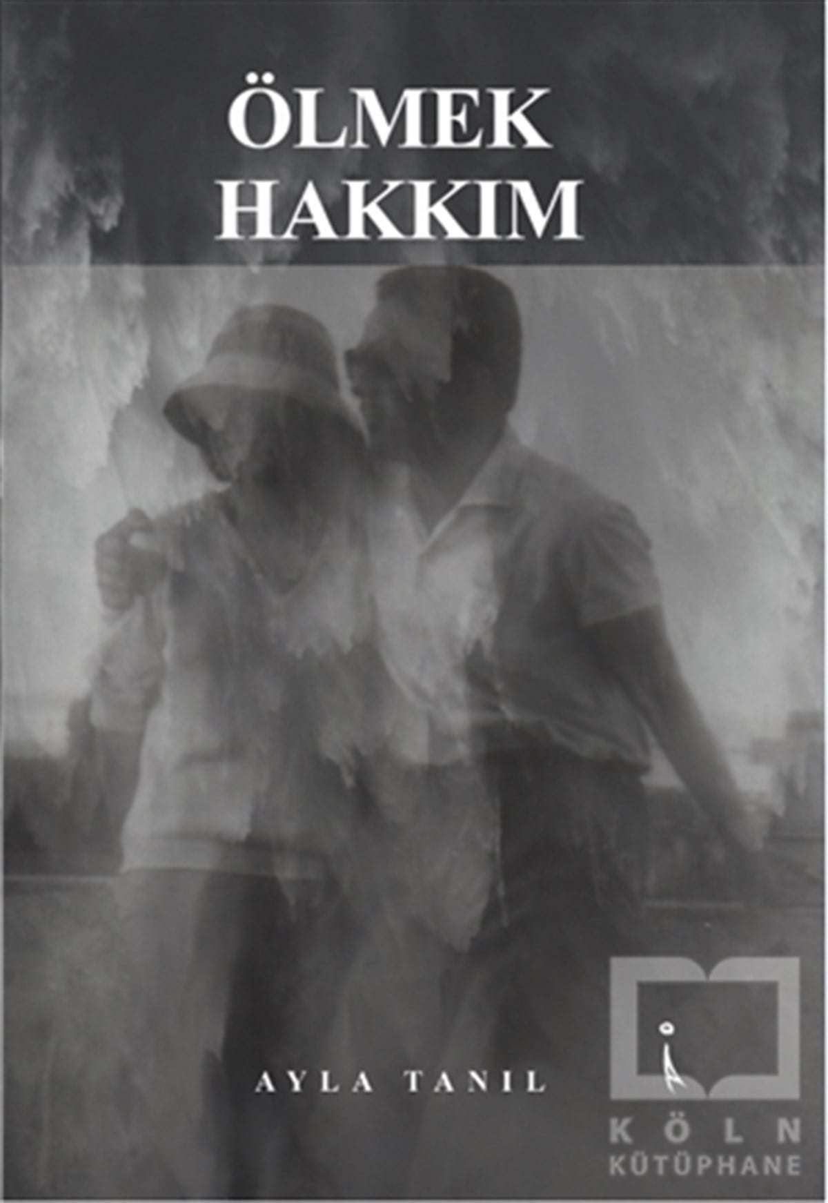 Ayla TanılTürkçe RomanlarÖlmek Hakkım