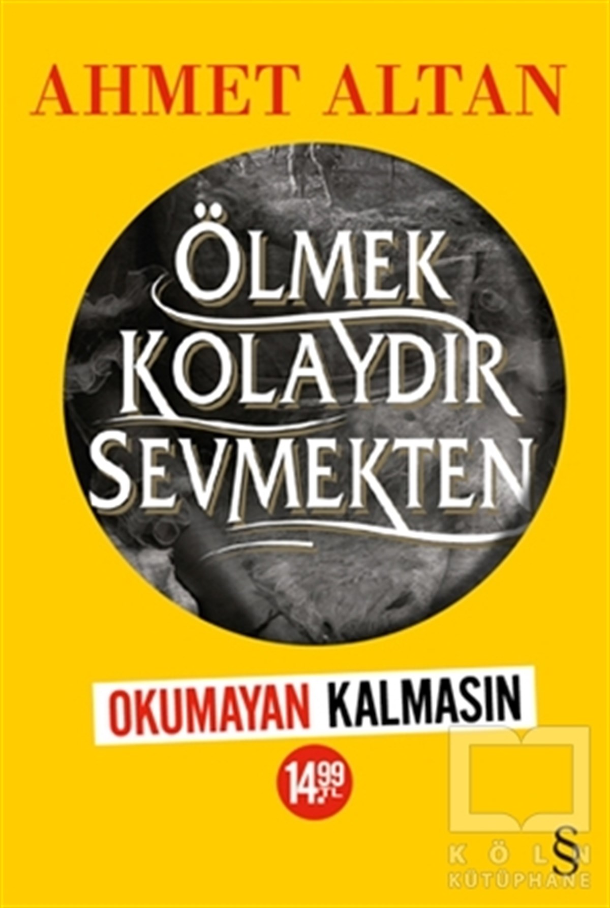 Ahmet AltanRomanÖlmek Kolaydır Sevmekten (Kampanyalı)