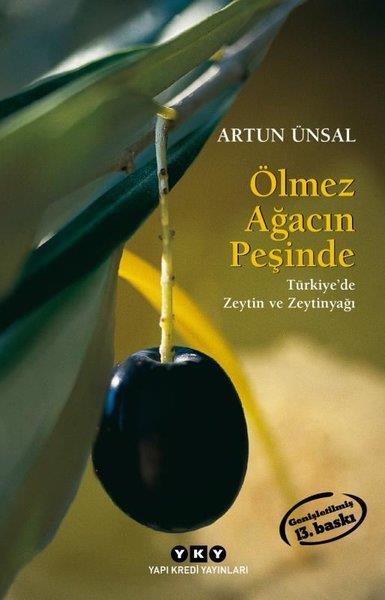 Artun ÜnsalGastronomiÖlmez Ağacın Peşinde - Türkiye'de Zeytin ve Zeytinyağı-Küçük Boy