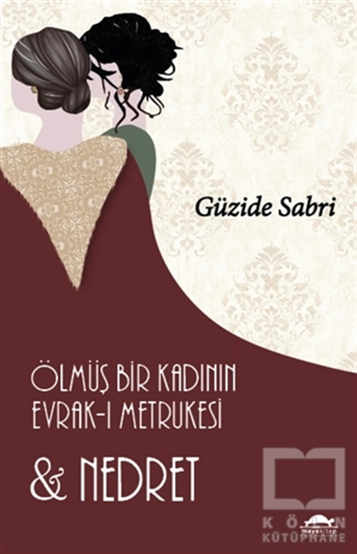Güzide SabriTürkçe RomanlarÖlmüş Bir Kadının Evrak-ı Metrukesi ve Nedret