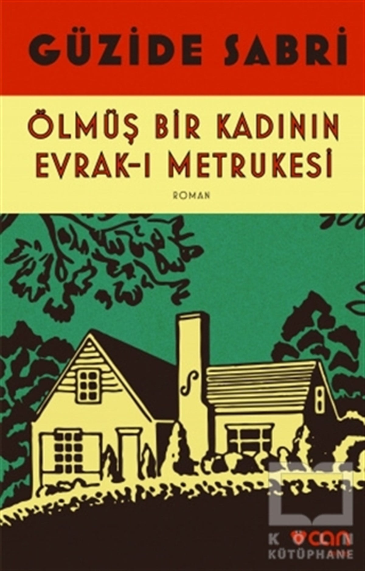 Güzide SabriTürkçe RomanlarÖlmüş Bir Kadının Evrak-ı Metrukesi