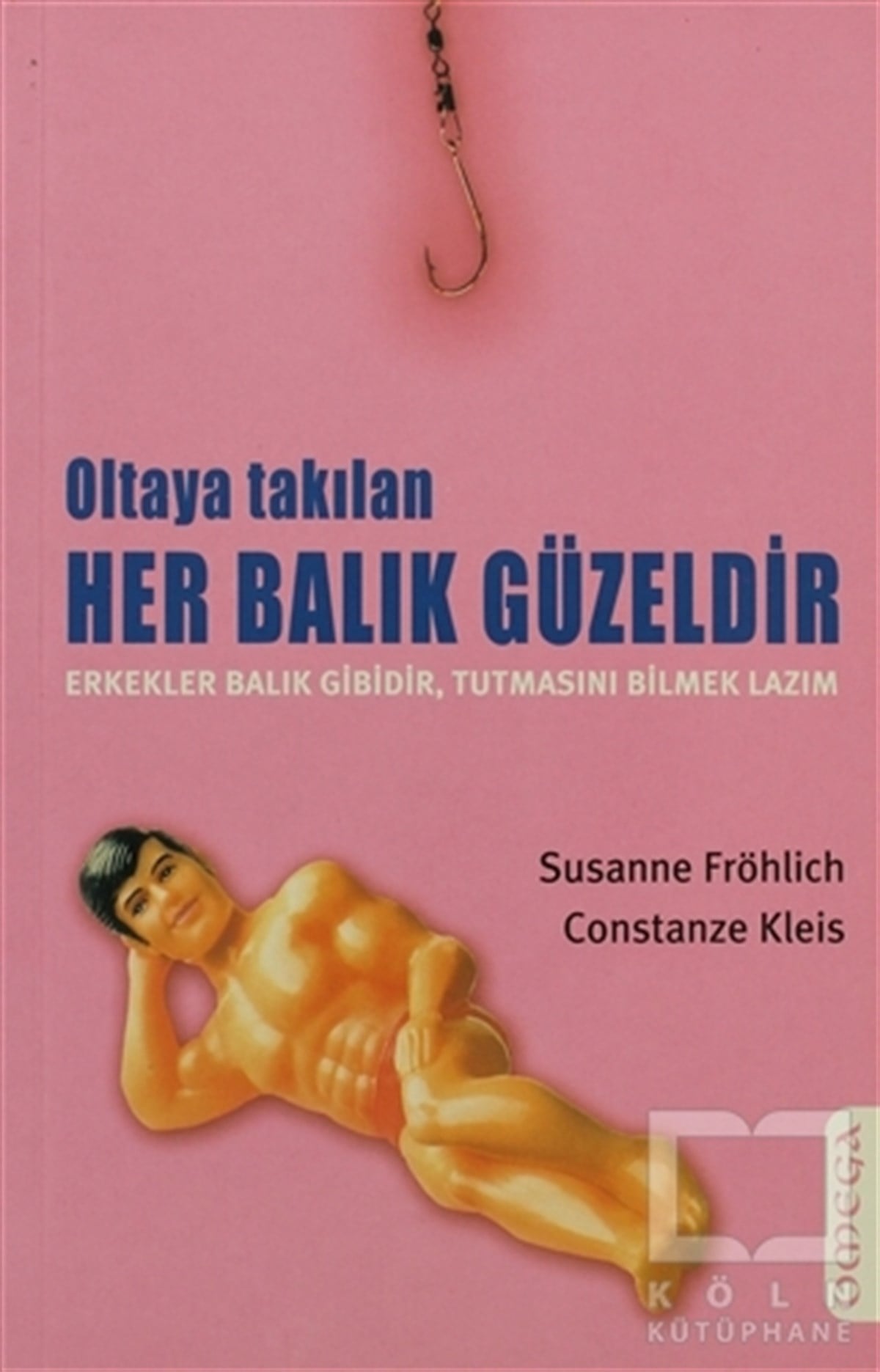 Susanne FröhlichDiğerOltaya Takılan Her Balık Güzeldir