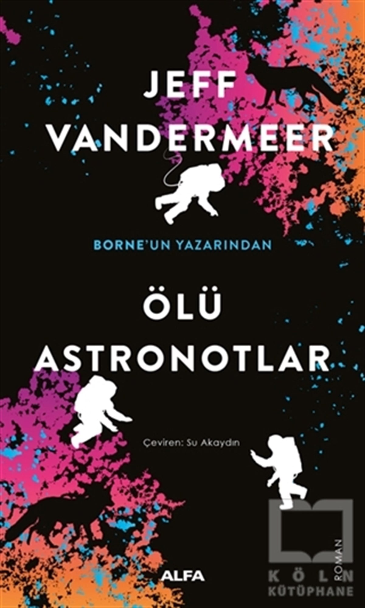 Jeff VandermeerTürkçe RomanlarÖlü Astronotlar